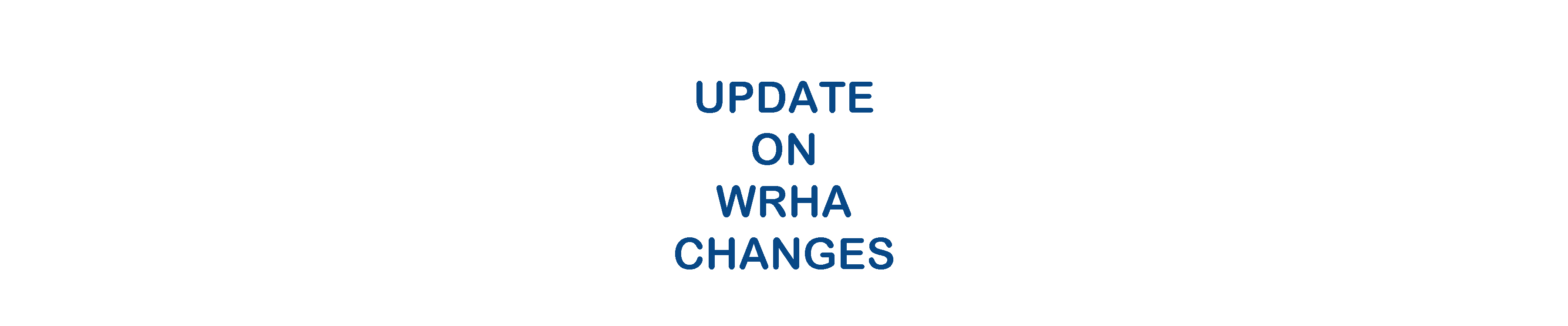 President’s Update on WRHA changes
